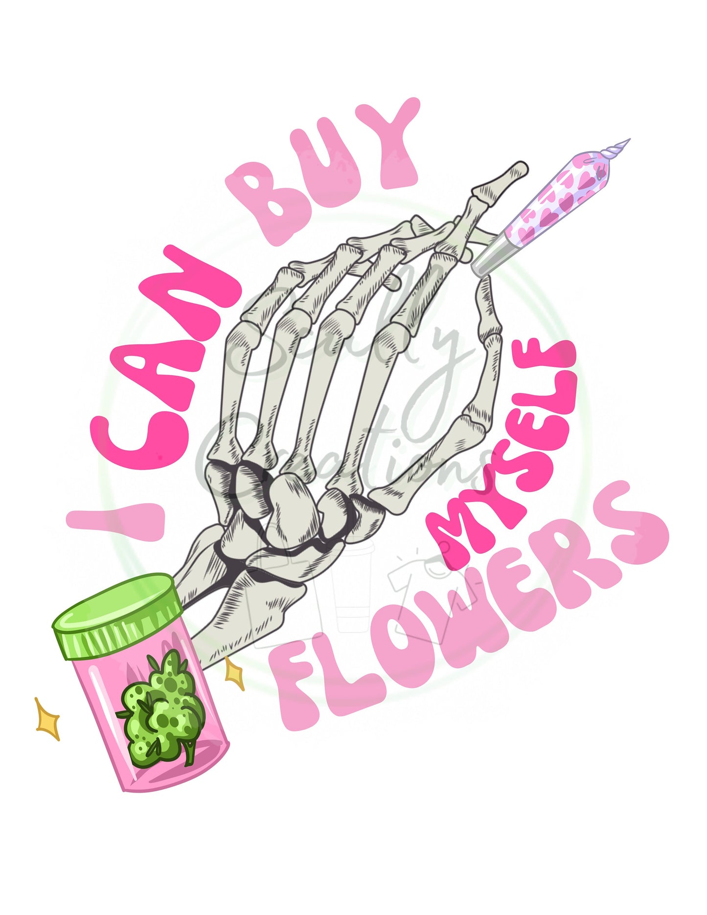 I Can Buy Myself Flowers PNG, Cannabis Shirt File, Skeleton Hand, Digital Download