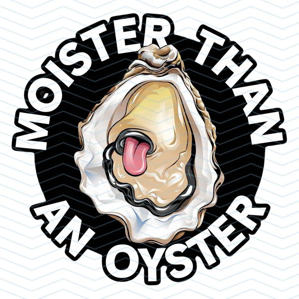 Oyster Adult Humor Bundle Digital Download, Moister Than An Oyster PNG, Oyster Wrangler Instant Download
