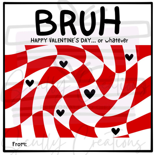 Bruh Happy Valentine's Day Instant Download- Digital Download - Classroom Party Favor